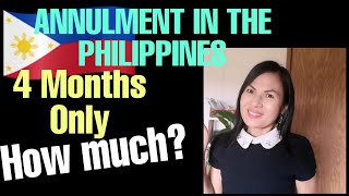 ANNULMENT IN THE PHILIPPINES HOW MUCH DOES IT COST? I got annulled in 4 months.