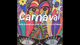 Orfa - Carnaval ft. Matheus Skull prod by Lord of Warp