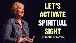 How to Activate Your Spiritual Sight: Brene Brown Vision / Motivational video #motivation