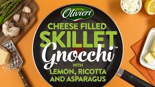 Cheese Filled Skillet Gnocchi with Lemon, Ricotta and Asparagus | Olivieri®