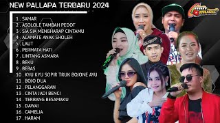 full album terbaru new pallapa 2024 || samar - asolole tambah pedot - sia sia mengharap cintamu