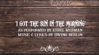 "I Got the Sun in the Morning" | From Irving Berlin's ANNIE GET YOUR GUN (Official Lyric Video)