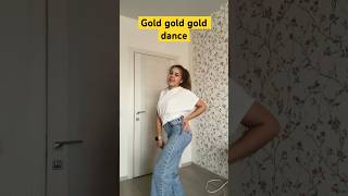 #gold #dance #fypシ #viral #shortvideo #foryou #trend #trending #short #fyp #new