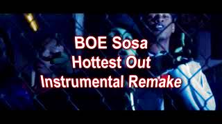 BOE Sosa - Hottest Out (Instrumental Remake) [ReProd. By Drank]