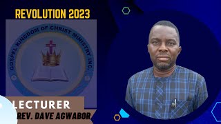 REVOLUTION 2023  DAY 6 - LECTURE (REV. DAVE AGWABOR