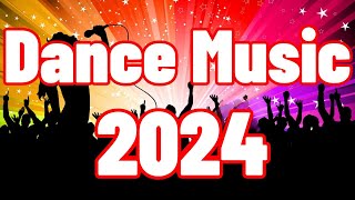 Dance Mix 2024 Popular Songs - New Party Music