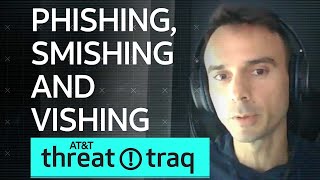 Phishing, Smishing and Vishing | AT&T ThreatTraq