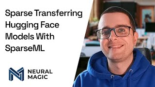 Sparse Transferring Hugging Face Models With SparseML