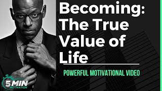 Discover Your True Worth: Life's Value Lies in Your Growth - Value Yourself Motivational Video