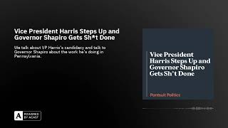 Vice President Harris Steps Up and Governor Shapiro Gets Sh*t Done