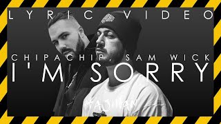 ChipaChip, Sam Wick - I'm sorry (Lyric video)