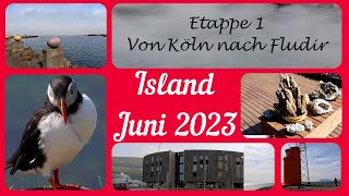 Island 2023 - Episode 1 (Von Köln nach Fludir)