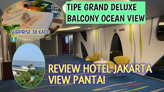 HOTEL MERCURE ANCOL TIPE GRAND DELUXE BALCONY OCEAN VIEW✅ - REVIEW - SURPRISE MOMENT DESEMBER