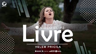 Helem Pricila - LIVRE - Vídeo Clipe - Canção para Conjuntos