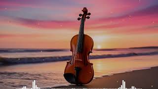 🎻Relaxing Classical Violin Music to Reduce Stress