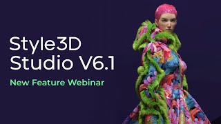 Style3D Studio 6.1 New Features LIVE Webinar