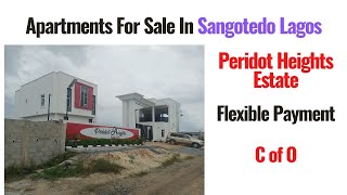 Apartments For Sale In Peridot Heights Estate Sangotedo Lagos. C of O. Flexible Payment. Serviced.