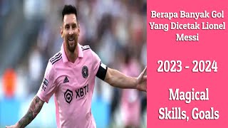 Magical Lionel Messi  - Rangkuman Goals - 2023 sd 2024 II HD