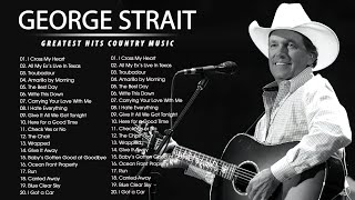 George Strait Greatest Hits Full Album - George Strait Greatest Hits - Best Songs George Strait