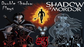 Double Shadow Plays Middle-Earth: Shadow of Mordor #3- A Gross Display of Uruk Regicide