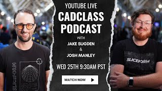 CADclass Podcast Episode #24 - Fusion360, CAD, & Making!