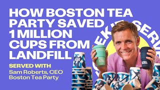 How a UK coffee shop saved 1 MILLION cups from landfill! / Sam Roberts, CEO of Boston Tea Party