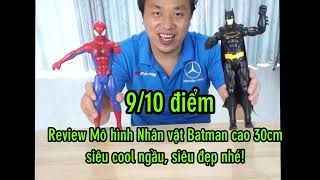 Review Đồ chơi Mô hình Nhân vật Batman siêu ngầu siêu đẹp