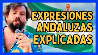 te explico 20 expresiones andaluzas