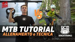 MTB - Meglio allenare il fisico o la tecnica?