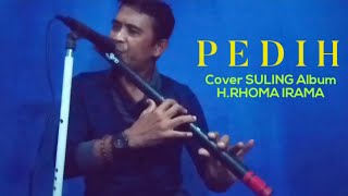 PEDIH ll Cover SULING ll Album H.RHOMA IRAMA