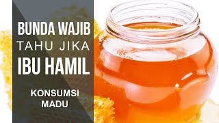 Ini Yang Akan Terjadi Jika Ibu Hamil Mengkonsumsi Madu Setiap Hari, Bunda Wajib Tahu!