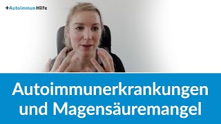 Autoimmunerkrankungen und Magensäuremängel