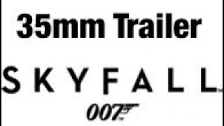 35mm Trailer: Skyfall (2012)