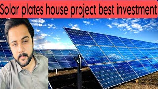 Solar plates house project best time investment must watch full video