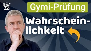 Wahrscheinlichkeit - Gymi-Prüfungsaufgabe erklärt (KZG 2019-6)