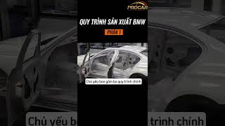 Quy trình sản xuất BMW phần 1  #xeotocu#procar  #bmw