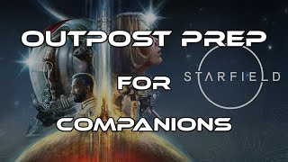 Starfield Basics: How to prep your outpost for companions