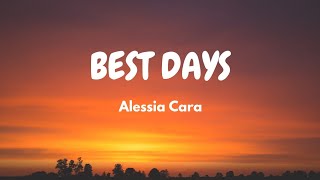 Alessia Cara - Best Days (Lyric Video)