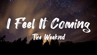 The Weeknd- I Feel It Coming lyrics