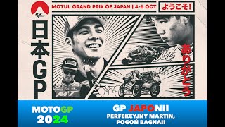 2024 MOTOGP - GP JAPONII - PERFEKCYJNY MARTIN W INDONEJI, BAGNAIA MUSI GONIĆ