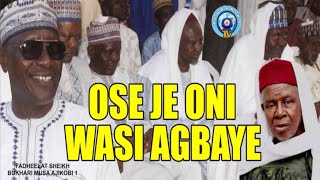 OSE JE ONIWASI AGBAYE? - SHEIKH BUHARI OMO MUSA AJIKOBI 1