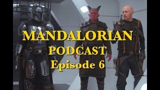 The Mandalorian Podcast Episode 6