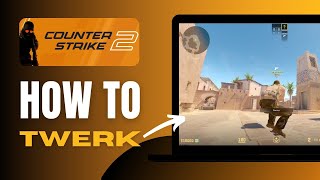 How To Twerk in CS2 - Complete Guide