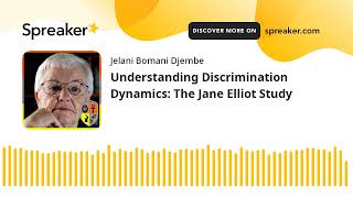 Understanding Discrimination Dynamics: The Jane Elliot Study