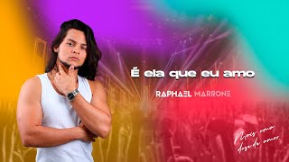 Raphael Marrone - É ela que eu amo