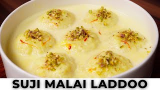 How to Make Suji Ladoo Malai | Raksha Bandhan | Delicious Rava Malai Ladoo | Suji Malai Laddu