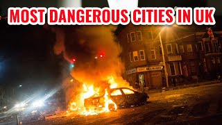 10 Most Dangerous Cities In The United Kingdom 2024