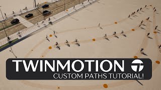 Twinmotion Custom Paths Tutorial