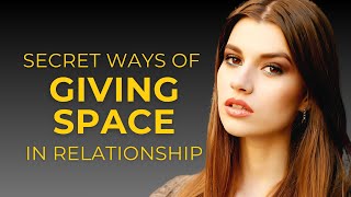 Give Them Space for Better Relationship - 10 Tricks Guide