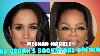 Meghan Markle and Oprah Winfrey Unite for Special Bookstore Opening Amid Royal Reflections